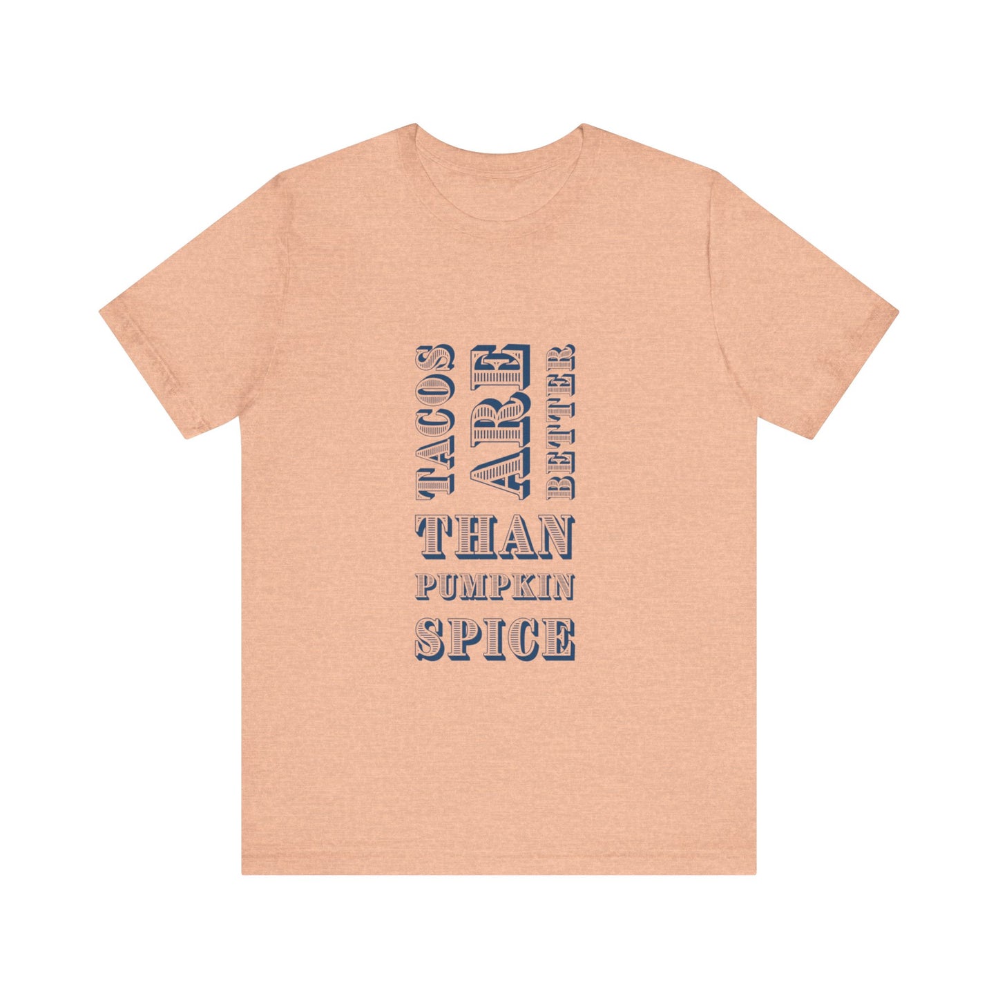 Tacos are better Unisex Jersey Short Sleeve Tee