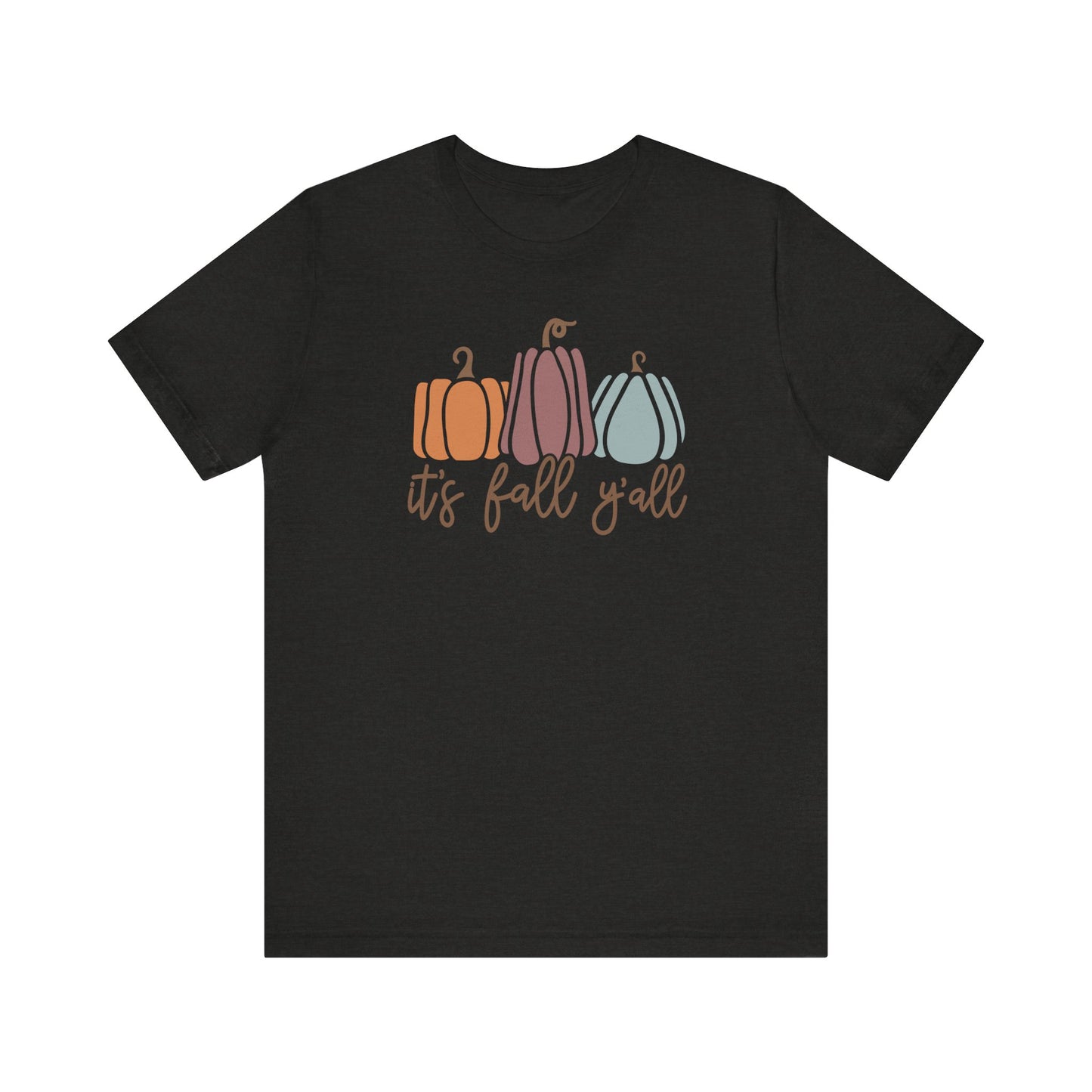 It's fall y'all Unisex Jersey Short Sleeve Tee