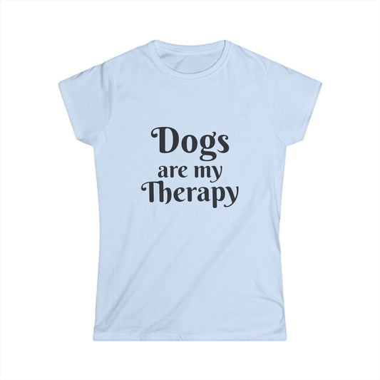 Dogs are my Therapy Women's Softstyle Tee